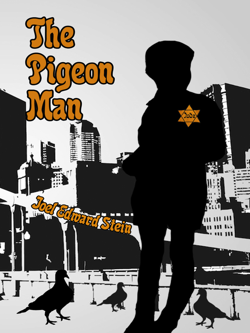 Title details for The Pigeon Man by Joel Edward Stein - Wait list